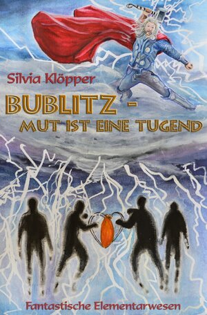 Buchcover Fantastische Elementarwesen / Bublitz - Mut ist eine Tugend | silvia Klöpper | EAN 9783746769097 | ISBN 3-7467-6909-4 | ISBN 978-3-7467-6909-7