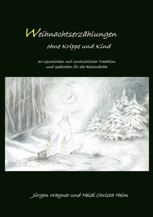 Buchcover Weihnachtserzählungen ohne Krippe und Kind | Jürgen Wagner | EAN 9783746773841 | ISBN 3-7467-7384-9 | ISBN 978-3-7467-7384-1