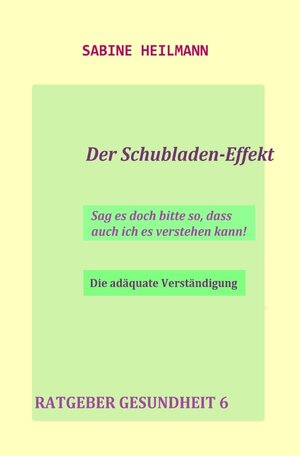 Buchcover Gesundheit / Der Schubladen-Effekt | Sabine Heilmann | EAN 9783746780122 | ISBN 3-7467-8012-8 | ISBN 978-3-7467-8012-2