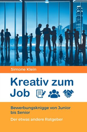 Buchcover Kreativ zum Job! | Simone Klein | EAN 9783746786254 | ISBN 3-7467-8625-8 | ISBN 978-3-7467-8625-4