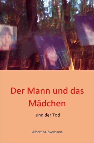 Buchcover Der Mann und das Mädchen (Band I von II) / Der Mann und das Mädchen | Albert M. Svensson | EAN 9783746786667 | ISBN 3-7467-8666-5 | ISBN 978-3-7467-8666-7