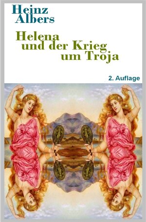 Buchcover Helena und der Krieg um Troja | Heinz Albers | EAN 9783746787725 | ISBN 3-7467-8772-6 | ISBN 978-3-7467-8772-5