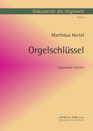 Buchcover Dokumente der Orgelwelt / Orgelschlüssel | Matthäus Hertel | EAN 9783746794778 | ISBN 3-7467-9477-3 | ISBN 978-3-7467-9477-8