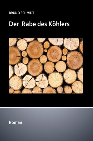 Buchcover Sauerlandromane / Der Rabe des Köhlers | Bruno Schmidt | EAN 9783746795171 | ISBN 3-7467-9517-6 | ISBN 978-3-7467-9517-1