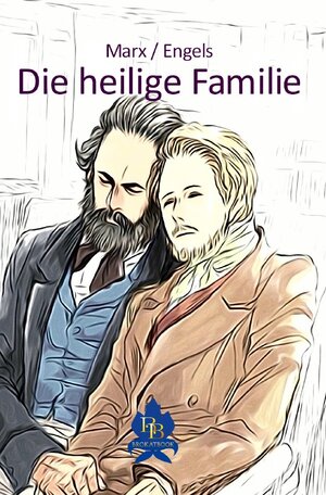 Buchcover Die philosophische Reihe / Die heilige Familie | Friedrich Engels | EAN 9783746795508 | ISBN 3-7467-9550-8 | ISBN 978-3-7467-9550-8