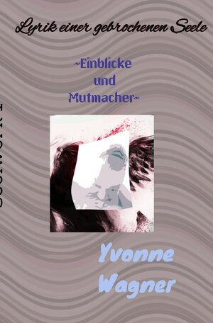 Buchcover Seelenwerke / Lyrik einer gebrochenen Seele | Yvonne Wagner | EAN 9783746796819 | ISBN 3-7467-9681-4 | ISBN 978-3-7467-9681-9