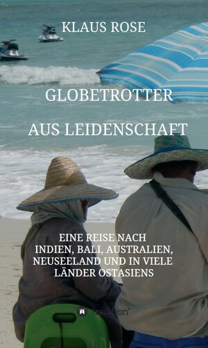 Buchcover Globetrotter aus Leidenschaft | Klaus Rose | EAN 9783746908182 | ISBN 3-7469-0818-3 | ISBN 978-3-7469-0818-2