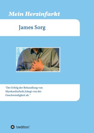 Buchcover Mein Herzinfarkt | James Sorg | EAN 9783746913001 | ISBN 3-7469-1300-4 | ISBN 978-3-7469-1300-1