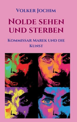 Buchcover Nolde sehen und sterben | Volker Jochim | EAN 9783746923048 | ISBN 3-7469-2304-2 | ISBN 978-3-7469-2304-8