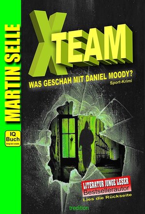 Buchcover X-TEAM - Was geschah mit Daniel Moody? | Martin Selle | EAN 9783746930732 | ISBN 3-7469-3073-1 | ISBN 978-3-7469-3073-2
