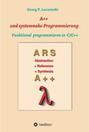 Buchcover A++ und systemnahe Programmiersprachen / tredition | Georg P. Loczewski | EAN 9783746936017 | ISBN 3-7469-3601-2 | ISBN 978-3-7469-3601-7