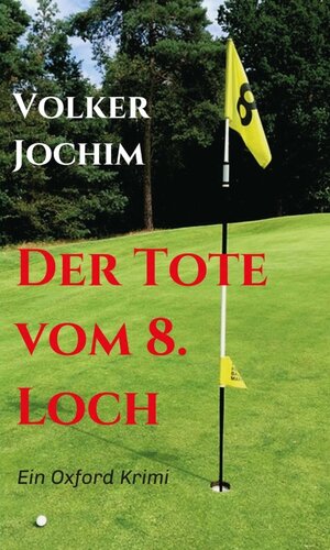 Buchcover Der Tote vom 8. Loch | Volker Jochim | EAN 9783746957432 | ISBN 3-7469-5743-5 | ISBN 978-3-7469-5743-2