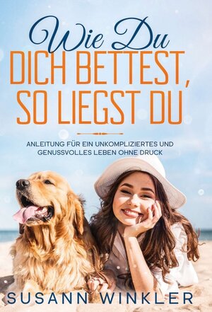 Buchcover Wie Du Dich bettest, so liegst Du | Susann Winkler | EAN 9783746971438 | ISBN 3-7469-7143-8 | ISBN 978-3-7469-7143-8