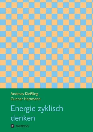 Buchcover Energie zyklisch denken | Andreas Kießling | EAN 9783746974279 | ISBN 3-7469-7427-5 | ISBN 978-3-7469-7427-9