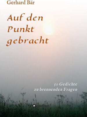 Buchcover Auf den Punkt gebracht | Gerhard Bär | EAN 9783746977881 | ISBN 3-7469-7788-6 | ISBN 978-3-7469-7788-1