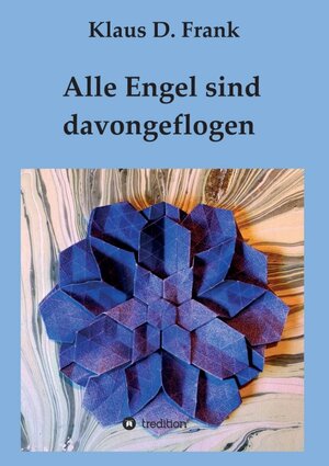 Buchcover Alle Engel sind davongeflogen | Klaus D. Frank | EAN 9783746981758 | ISBN 3-7469-8175-1 | ISBN 978-3-7469-8175-8