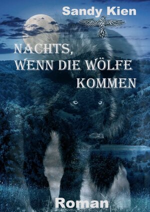 Buchcover Nachts, wenn die Wölfe kommen | Sandy Kien | EAN 9783746982151 | ISBN 3-7469-8215-4 | ISBN 978-3-7469-8215-1