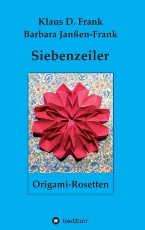 Buchcover Siebenzeiler Origami-Rosetten | Klaus D. Frank | EAN 9783746984902 | ISBN 3-7469-8490-4 | ISBN 978-3-7469-8490-2