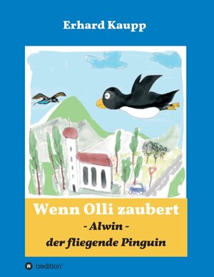 Buchcover Alwin, der fliegende Pinguin | Erhard Kaupp | EAN 9783746990583 | ISBN 3-7469-9058-0 | ISBN 978-3-7469-9058-3
