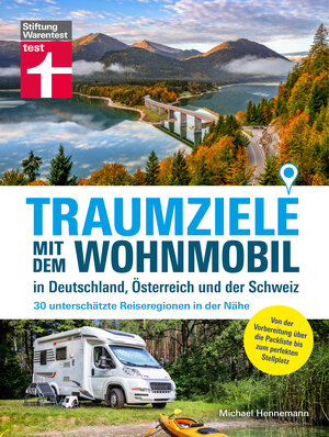 Buchcover Traumziele mit dem Wohnmobil in Deutschland, Österreich und der Schweiz - Camping Urlaub mit unterschätzten Reisezielen planen | Michael Hennemann | EAN 9783747106716 | ISBN 3-7471-0671-4 | ISBN 978-3-7471-0671-6