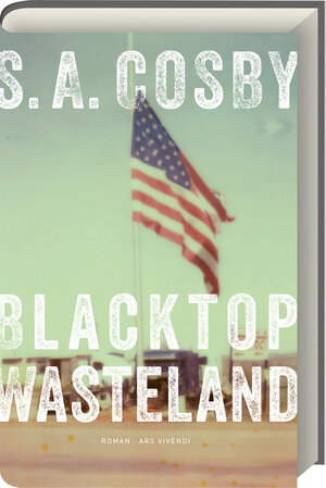 Buchcover Blacktop Wasteland | S. A. Cosby | EAN 9783747202203 | ISBN 3-7472-0220-9 | ISBN 978-3-7472-0220-3