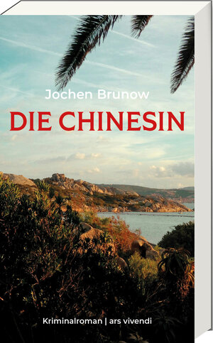 Buchcover Die Chinesin - Krimibestenliste | Jochen Brunow | EAN 9783747206317 | ISBN 3-7472-0631-X | ISBN 978-3-7472-0631-7