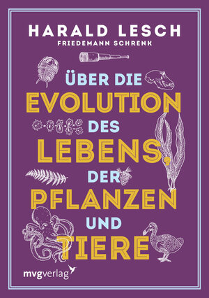 Buchcover Über die Evolution des Lebens, der Pflanzen und Tiere | Harald Lesch | EAN 9783747400074 | ISBN 3-7474-0007-8 | ISBN 978-3-7474-0007-4