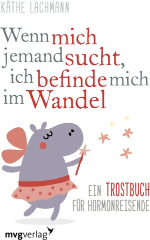 Buchcover Wenn mich jemand sucht, ich befinde mich im Wandel | Käthe Lachmann | EAN 9783747400678 | ISBN 3-7474-0067-1 | ISBN 978-3-7474-0067-8