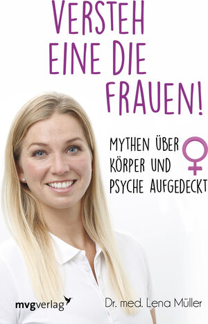 Buchcover Versteh eine die Frauen! | Lena Müller | EAN 9783747401040 | ISBN 3-7474-0104-X | ISBN 978-3-7474-0104-0