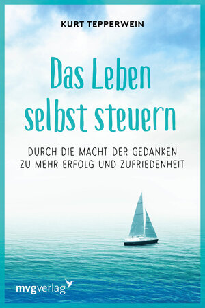 Buchcover Das Leben selbst steuern | Kurt Tepperwein | EAN 9783747401538 | ISBN 3-7474-0153-8 | ISBN 978-3-7474-0153-8