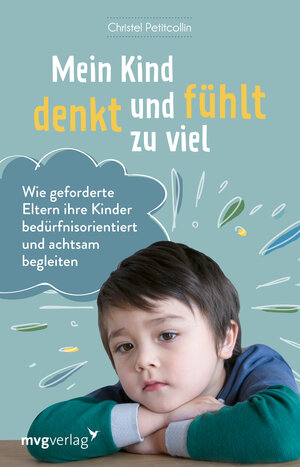 Buchcover Mein Kind denkt und fühlt zu viel | Christel Petitcollin | EAN 9783747402054 | ISBN 3-7474-0205-4 | ISBN 978-3-7474-0205-4