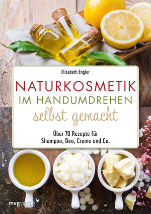 Buchcover Naturkosmetik im Handumdrehen selbst gemacht | Elisabeth Engler | EAN 9783747402979 | ISBN 3-7474-0297-6 | ISBN 978-3-7474-0297-9
