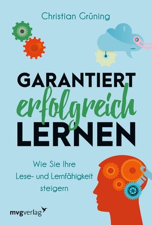 Buchcover Garantiert erfolgreich lernen | Christian Grüning | EAN 9783747405130 | ISBN 3-7474-0513-4 | ISBN 978-3-7474-0513-0