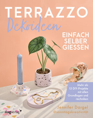 Buchcover Terrazzo-Dekoideen einfach selber gießen | Jennifer Dargel | EAN 9783747405369 | ISBN 3-7474-0536-3 | ISBN 978-3-7474-0536-9