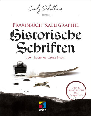 Buchcover Praxisbuch Kalligraphie: Historische Schriften | Cindy Schullerer | EAN 9783747500248 | ISBN 3-7475-0024-2 | ISBN 978-3-7475-0024-8