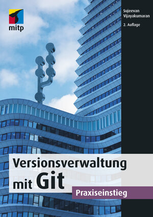 Buchcover Versionsverwaltung mit Git | Sujeevan Vijayakumaran | EAN 9783747500446 | ISBN 3-7475-0044-7 | ISBN 978-3-7475-0044-6