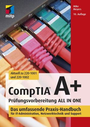 Buchcover CompTIA A+ Prüfungsvorbereitung ALL IN ONE | Mike Meyers | EAN 9783747501009 | ISBN 3-7475-0100-1 | ISBN 978-3-7475-0100-9