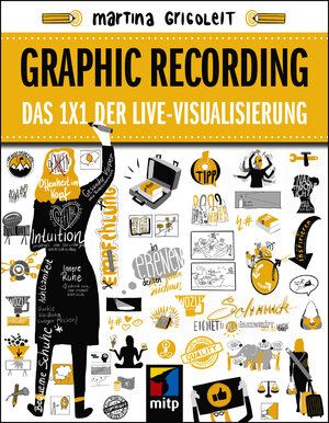 Buchcover Graphic Recording | Martina Grigoleit | EAN 9783747502662 | ISBN 3-7475-0266-0 | ISBN 978-3-7475-0266-2