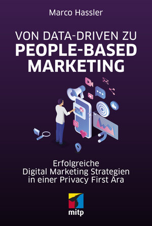 Buchcover Von Data-driven zu People-based Marketing | Marco Hassler | EAN 9783747504109 | ISBN 3-7475-0410-8 | ISBN 978-3-7475-0410-9