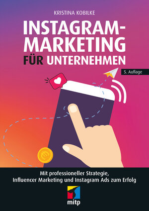 Buchcover Instagram-Marketing für Unternehmen | Kristina Kobilke | EAN 9783747506028 | ISBN 3-7475-0602-X | ISBN 978-3-7475-0602-8