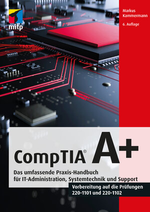 Buchcover CompTIA A+ | Markus Kammermann | EAN 9783747506042 | ISBN 3-7475-0604-6 | ISBN 978-3-7475-0604-2