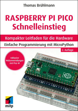 Buchcover Raspberry Pi Pico und Pico W Schnelleinstieg | Thomas Brühlmann | EAN 9783747506400 | ISBN 3-7475-0640-2 | ISBN 978-3-7475-0640-0