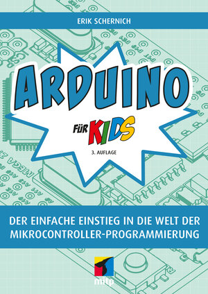 Buchcover Arduino für Kids | Erik Schernich | EAN 9783747506509 | ISBN 3-7475-0650-X | ISBN 978-3-7475-0650-9