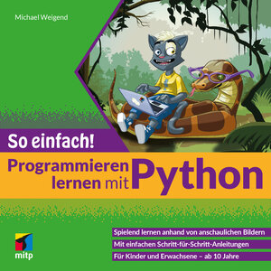 Buchcover Programmieren lernen mit Python - So einfach! | Michael Weigend | EAN 9783747506554 | ISBN 3-7475-0655-0 | ISBN 978-3-7475-0655-4