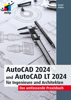 Buchcover AutoCAD 2024 und AutoCAD LT 2024 für Ingenieure und Architekten | Detlef Ridder | EAN 9783747507407 | ISBN 3-7475-0740-9 | ISBN 978-3-7475-0740-7