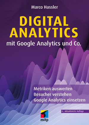 Buchcover Digital Analytics mit Google Analytics und Co. | Marco Hassler | EAN 9783747507483 | ISBN 3-7475-0748-4 | ISBN 978-3-7475-0748-3