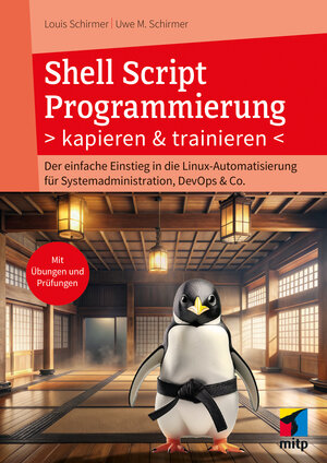 Buchcover Shell Script Programmierung kapieren und trainieren | Uwe M. Schirmer | EAN 9783747508008 | ISBN 3-7475-0800-6 | ISBN 978-3-7475-0800-8