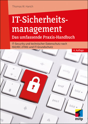 Buchcover IT-Sicherheitsmanagement | Thomas W. Harich | EAN 9783747509920 | ISBN 3-7475-0992-4 | ISBN 978-3-7475-0992-0