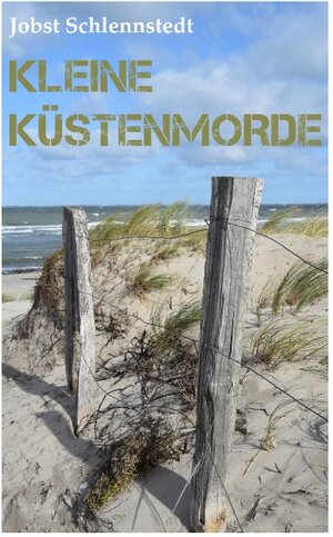 Buchcover Kleine Küstenmorde | Jobst Schlennstedt | EAN 9783748100768 | ISBN 3-7481-0076-0 | ISBN 978-3-7481-0076-8