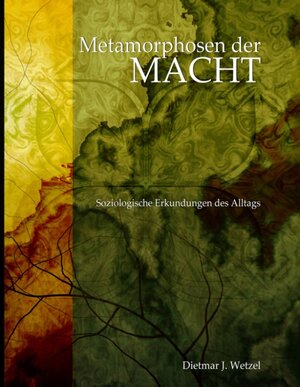 Buchcover Metamorphosen der Macht | Dietmar J. Wetzel | EAN 9783748101031 | ISBN 3-7481-0103-1 | ISBN 978-3-7481-0103-1